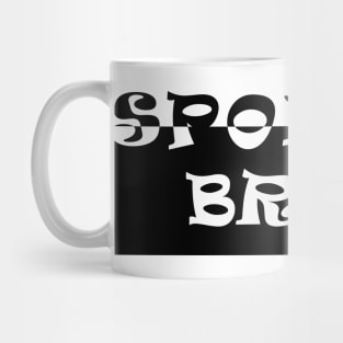 Spoiled Brat Mug